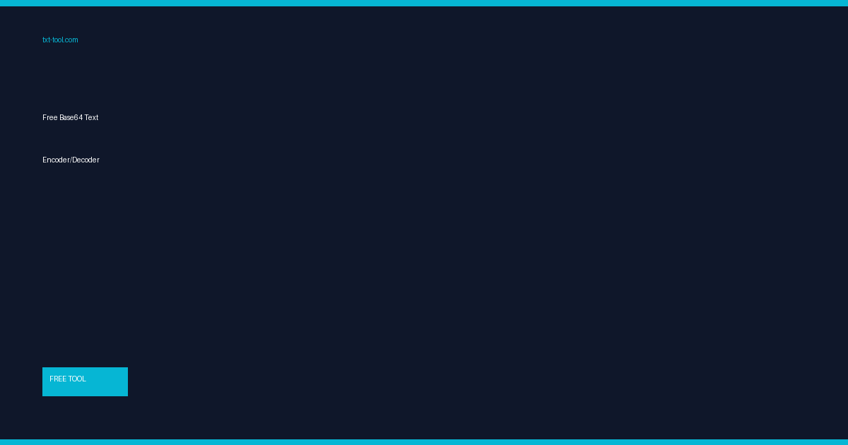 Free Base64 Text Encoder/Decoder | TxtTool
