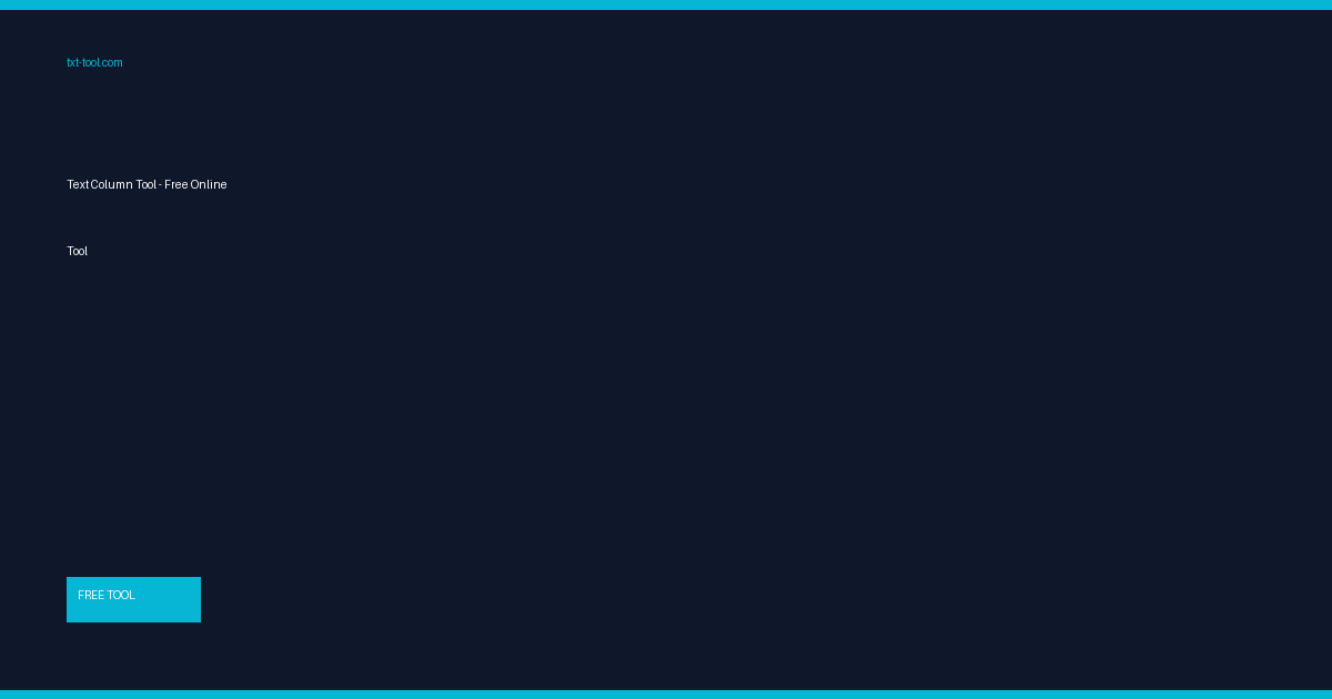 Lext Column Text Column Tool - Free Online Tool | TxtTool