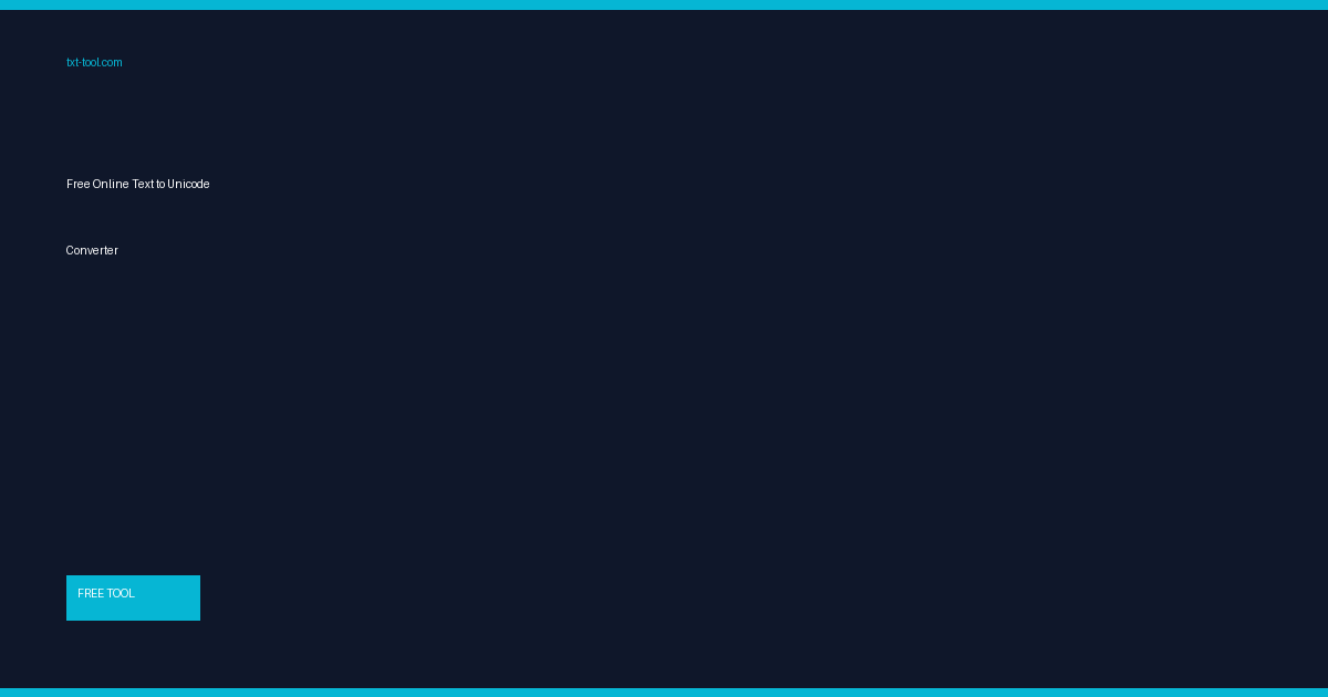 Free Online Text to Unicode Converter | TxtTool