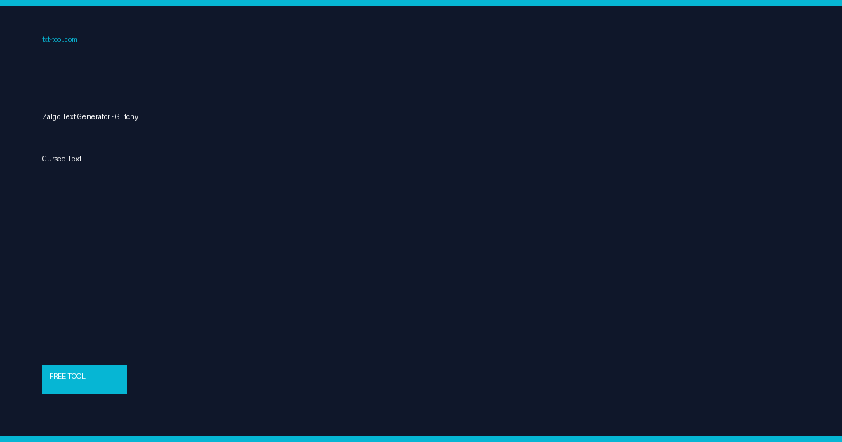 Zalgo Text Generator - Glitchy Cursed Text | TxtTool
